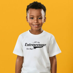 I Am An Entrepreneur Est. Day 1 - Kids TShirt