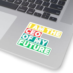 I Am The CEO of My Future Kiss-Cut Stickers